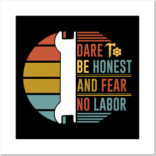 Dear to be honest and fear no labor Posters and Art